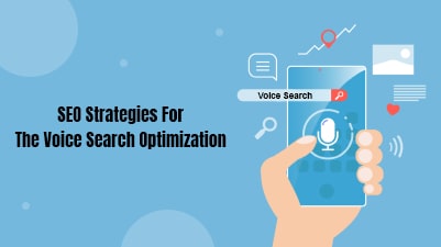 SEO Strategies for the Voice Search Optimization