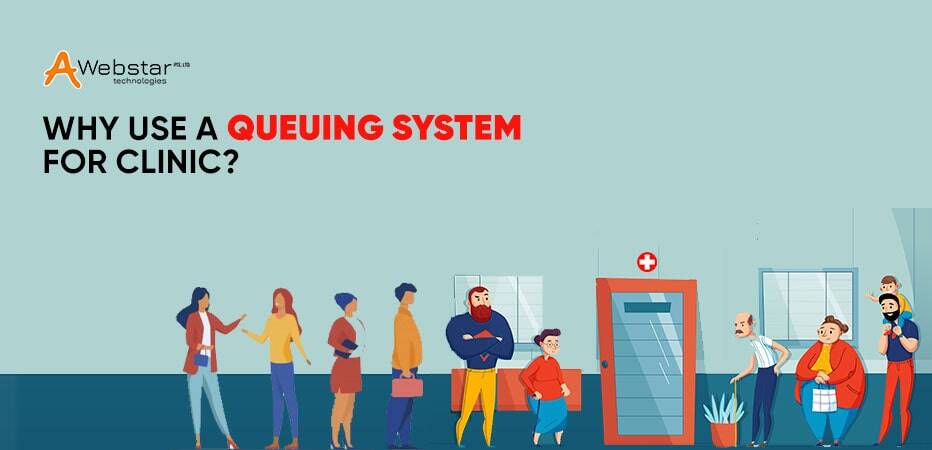 Why Use a Queuing System for Clinics