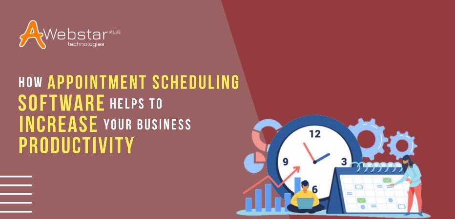 How Appointment Scheduling Software Helps to Increase Your Business Productivity