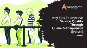Tips to Improve Service Quality Through Awebstar's Queue Management System