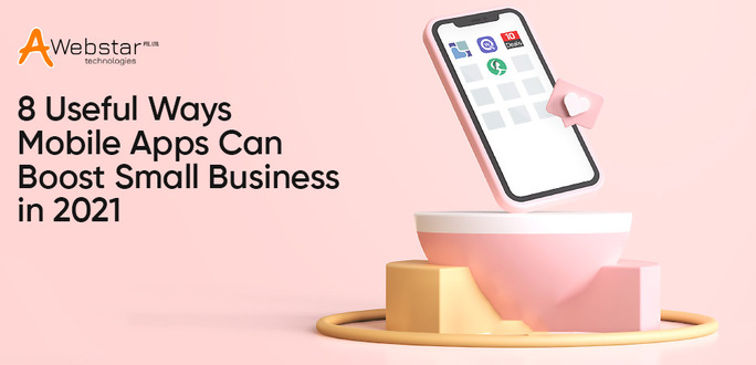 8-Useful-Ways-Mobile-Apps-Can-Boost-Small-Business-in-2021